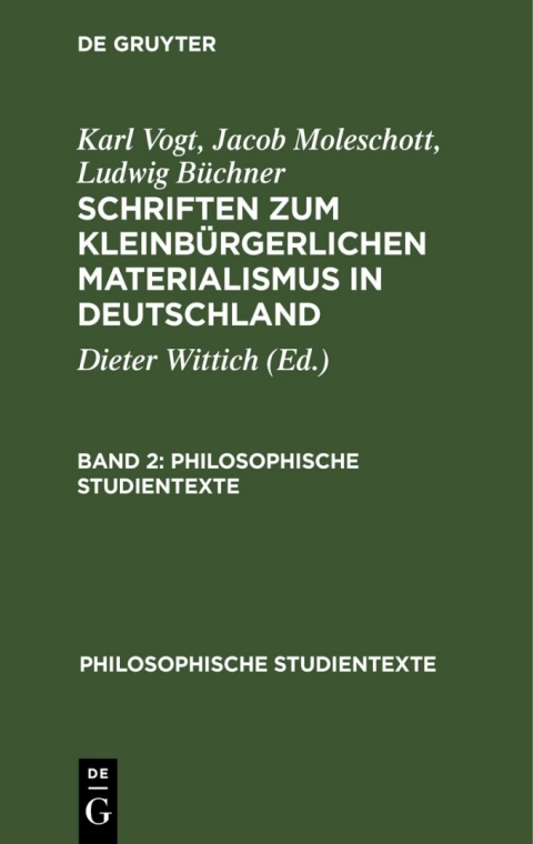 Cover image for book Karl Vogt; Jacob Moleschott; Ludwig Büchner: Schriften zum kleinbürgerlichen Materialismus in Deutschland. Band 2