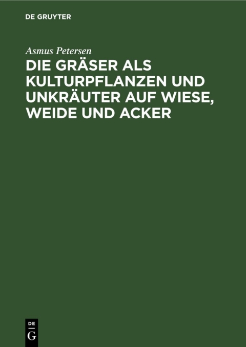 Cover image for book Die Gräser als Kulturpflanzen und Unkräuter auf Wiese, Weide und Acker