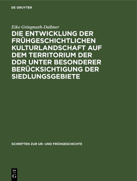 Cover image for book Die Entwicklung der frühgeschichtlichen Kulturlandschaft auf dem Territorium der DDR unter besonderer Berücksichtigung der Siedlungsgebiete