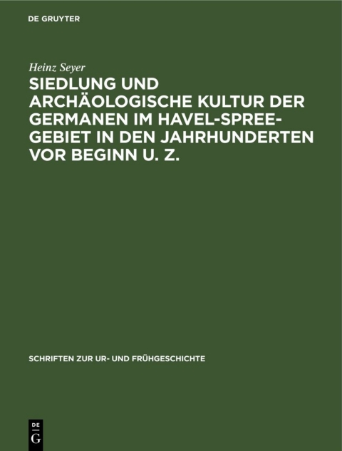 Cover image for book Siedlung und archäologische Kultur der Germanen im Havel-Spree-Gebiet in den Jahrhunderten vor Beginn u. Z.