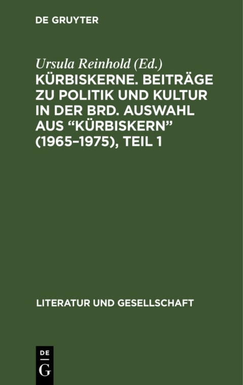 Cover image for book Kürbiskerne. Beiträge zu Politik und Kultur in der BRD. Auswahl aus "Kürbiskern" (1965–1975), Teil 1