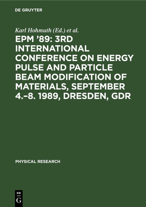 Cover image for book EPM ’89: 3rd International Conference on Energy Pulse and Particle Beam Modification of Materials, September 4.–8. 1989, Dresden, GDR