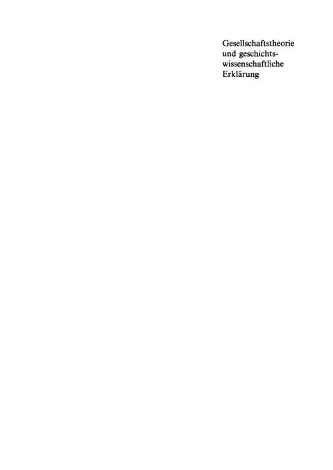 Cover image for book Gesellschaftstheorie und geschichtswissenschaftliche Erklärung