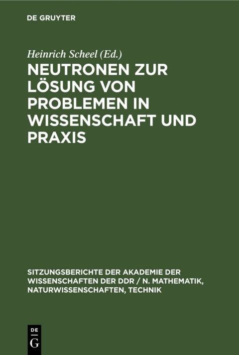 Cover image for book Neutronen zur Lösung von Problemen in Wissenschaft und Praxis