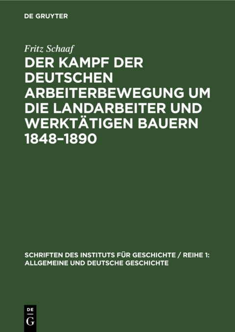 Cover image for book Der Kampf der deutschen Arbeiterbewegung um die Landarbeiter und werktätigen Bauern 1848–1890