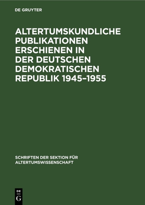 Cover image for book Altertumskundliche Publikationen erschienen in der Deutschen Demokratischen Republik 1945–1955