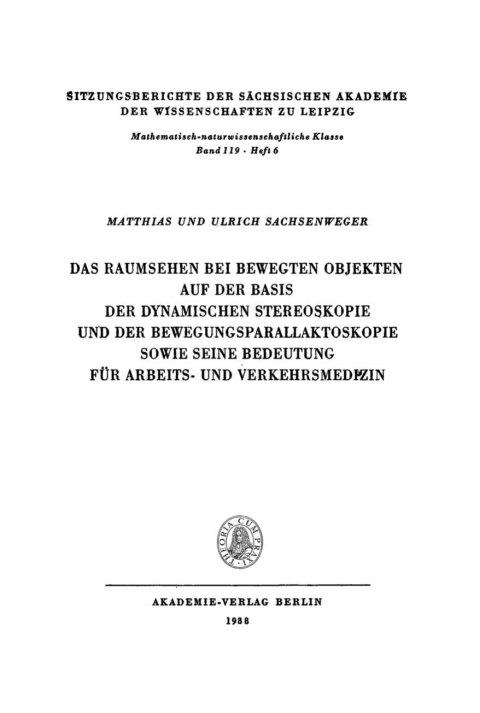 Das Raumsehen bei bewegten Objekten auf der Basis der dynamischen Stereoskopie und der Bewegungsparallaktoskopie sowie seine Bedeutung für Arbeits- und Verkehrsmedizin 