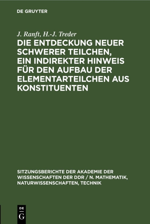 Cover image for book Die Entdeckung neuer schwerer Teilchen, ein indirekter Hinweis für den Aufbau der Elementarteilchen aus Konstituenten