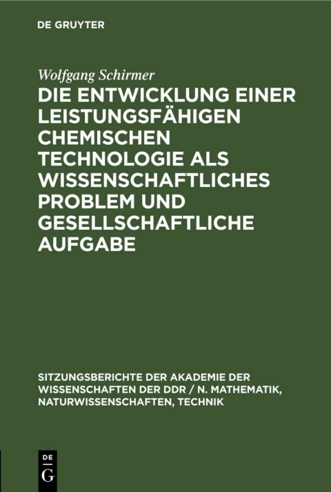 Cover image for book Die Entwicklung einer leistungsfähigen chemischen Technologie als wissenschaftliches Problem und gesellschaftliche Aufgabe