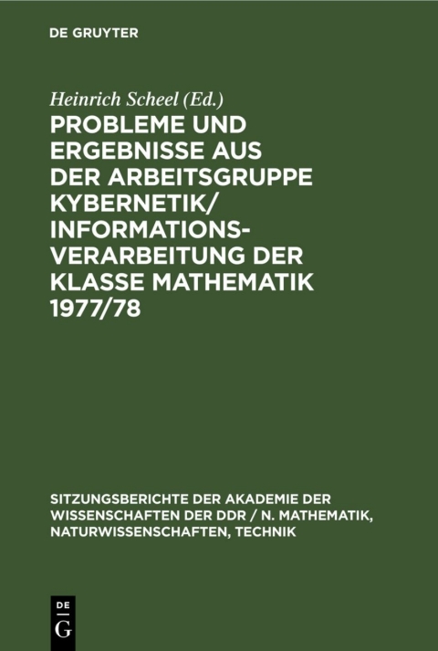 Cover image for book Probleme und Ergebnisse aus der Arbeitsgruppe Kybernetik/Informationsverarbeitung der Klasse Mathematik 1977/78