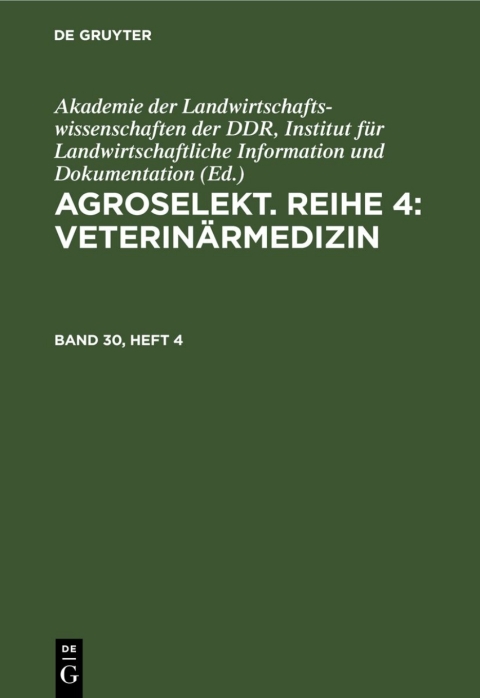 Cover image for book Agroselekt. Reihe 4: Veterinärmedizin. Band 30, Heft 4