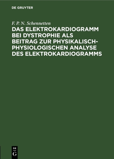 Cover image for book Das Elektrokardiogramm bei Dystrophie als Beitrag zur physikalisch-physiologischen Analyse des Elektrokardiogramms