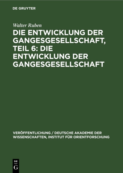 Cover image for book Die Entwicklung der Gangesgesellschaft, Teil 6: Die Entwicklung der Gangesgesellschaft