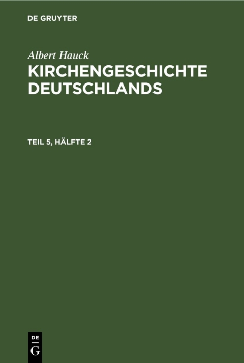 Cover image for book Albert Hauck: Kirchengeschichte Deutschlands. Teil 5, Hälfte 2