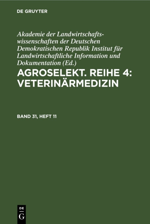 Cover image for book Agroselekt. Reihe 4: Veterinärmedizin. Band 31, Heft 11
