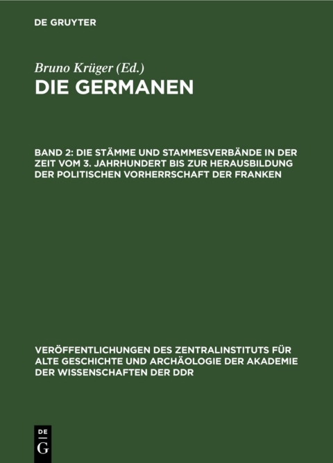 Cover image for book Die Stämme und Stammesverbände in der Zeit vom 3. Jahrhundert bis zur Herausbildung der politischen Vorherrschaft der Franken