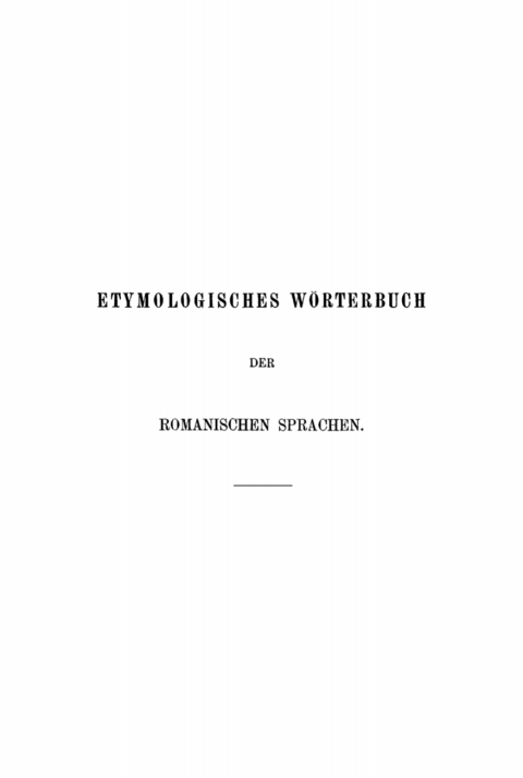 Cover image for book Etymologisches Wörterbuch der Romanischen Sprachen