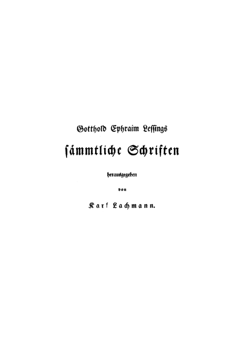 Cover image for book Gotthold Ephraim Lessing: Gotthold Ephraim Lessings Sämmtliche Schriften. Band 1