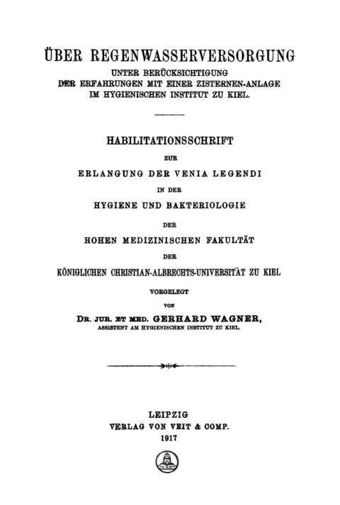 Cover image for book Über Regenwasserversorgung unter Berücksichtigung der Erfahrungen mit einer Zisternen-Anlage im Hygienischen Institut zu Kiel
