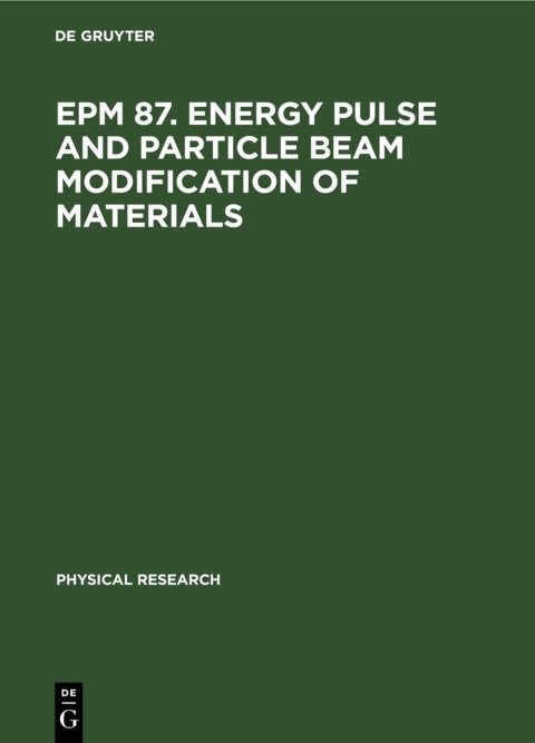 Cover image for book EPM 87. Energy Pulse and Particle Beam Modification of Materials