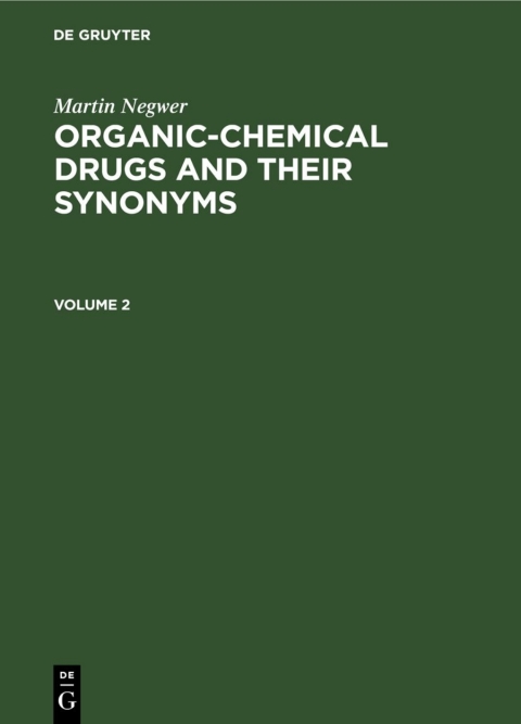 Cover image for book Martin Negwer: Organic-chemical drugs and their synonyms. Volume 2