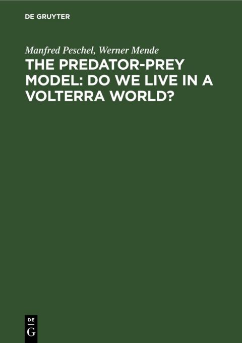Cover image for book The Predator-Prey Model: Do We Live in a Volterra World?
