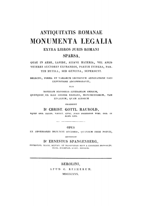 Cover image for book Antiquitatis Romanae monumenta legalia : extra libros juris Romani sparsa, quae in aere, lapide, aliave materia, vel apud veteres auctores extraneos, partim integra, partim mutila, sed genuina, supersunt ...