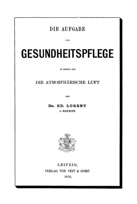Cover image for book Die Aufgabe der Gesundheitspflege in Bezug auf die atmosphärische Luft
