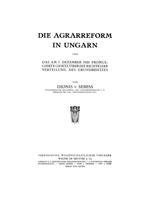 Cover image for book Die Agrarreform in Ungarn und das am 7. Dezember 1920 promulgierte Gesetz über die richtigere Verteilung des Grundbesitzes