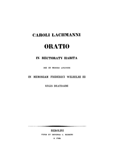 Cover image for book Caroli Lachmanni Oratio in rectorata habita die III mensis Augusti in memoriam Friderici Wilhelmi III Regis beatissimi