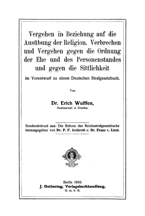 Cover image for book Vergehen in Beziehung auf die Ausübung der Religion. Verbrechen und Vergehen gegen die Ordnung der Ehe und des Personenstandes und gegen die Sittlichkeit