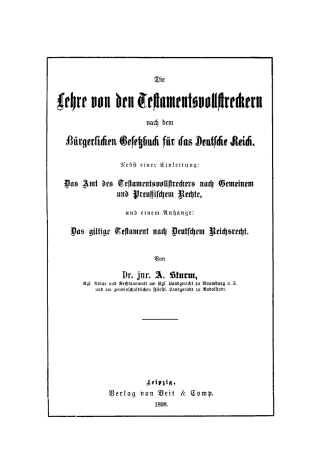 Die Lehre von den Testamentsvollstreckern nach dem Bürgerlichen Gesetzbuch für das Deutsche Reich