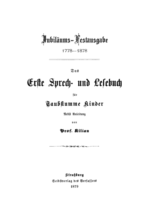 Cover image for book Das erste Sprech- und Lesebuch für taubstumme Kinder: Jubiläums-Festausgabe 1778–1878