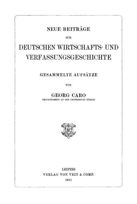Cover image for book Neue Beiträge zur deutschen Wirtschafts- und Verfassungsgeschichte. Gesammelte Aufsätze
