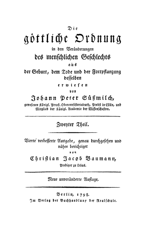 Cover image for book Johann Peter Süssmilch: Die göttliche Ordnung in den Veränderungen des menschlichen Geschlechts aus der Geburt, dem Tode und der Fortpflanzung desselben. Teil 2