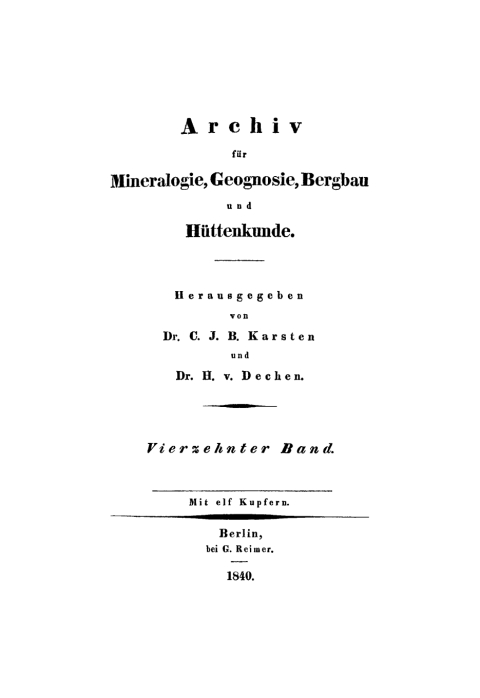 Cover image for book C. J. B. Karsten; H. Dechen: Archiv für Mineralogie, Geognosie, Bergbau und Hüttenkunde. Band 14