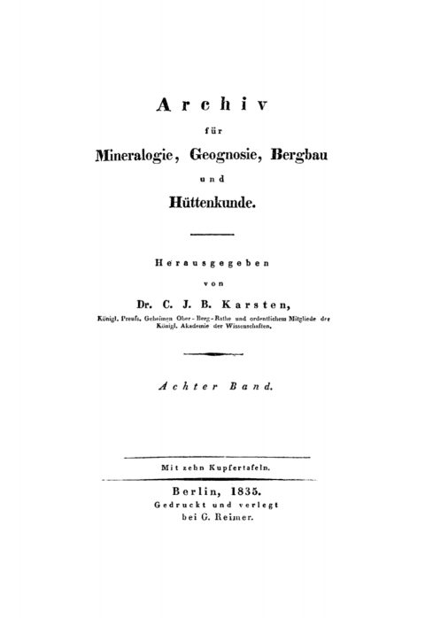 Cover image for book C. J. B. Karsten; H. Dechen: Archiv für Mineralogie, Geognosie, Bergbau und Hüttenkunde. Band 8