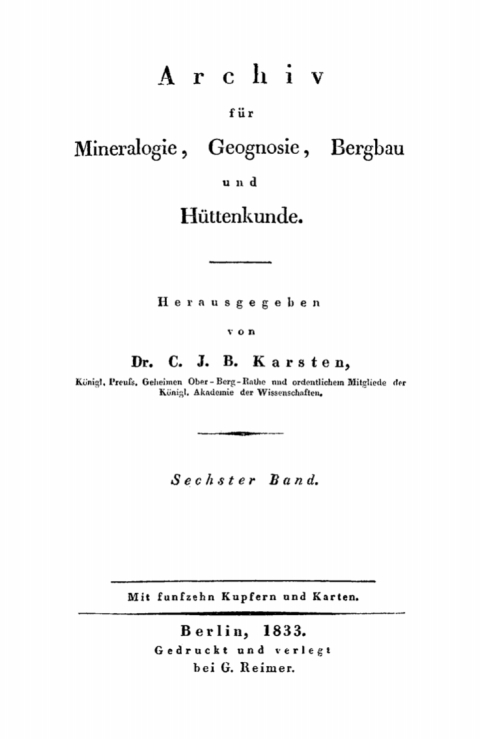 Cover image for book C. J. B. Karsten; H. Dechen: Archiv für Mineralogie, Geognosie, Bergbau und Hüttenkunde. Band 6