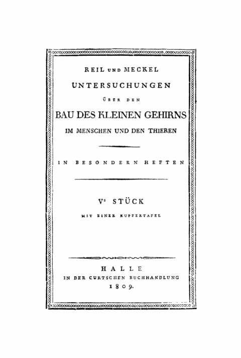 Cover image for book Johann Christian Reil; Johann F. Meckel: Untersuchungen über den Bau des kleinen Gehirns im Menschen und den Thieren. Stück 5