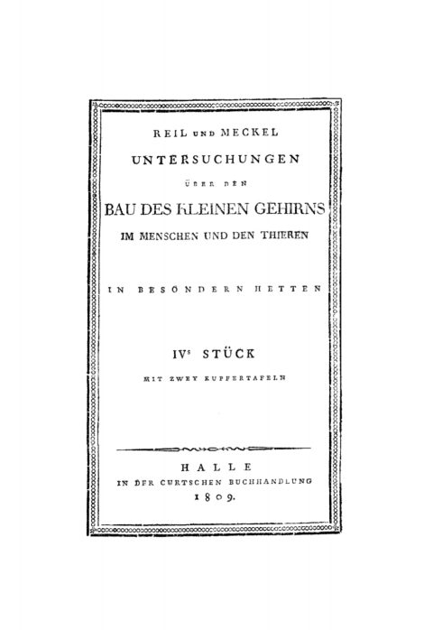 Cover image for book Johann Christian Reil; Johann F. Meckel: Untersuchungen über den Bau des kleinen Gehirns im Menschen und den Thieren. Stück 4
