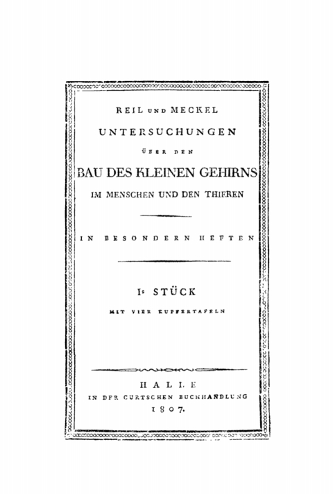 Cover image for book Johann Christian Reil; Johann F. Meckel: Untersuchungen über den Bau des kleinen Gehirns im Menschen und den Thieren. Stück 1