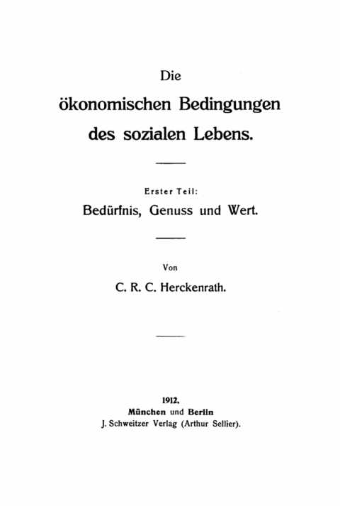 Cover image for book Die ökonomischen Bedingungen des sozialen Lebens, Teil 1: Bedürfnis, Genuss und Wert