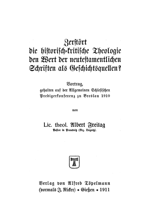Cover image for book Zerstört die historisch-kritische Theologie den Wert der neutestamentlichen Schriften als Geschichtsquellen?