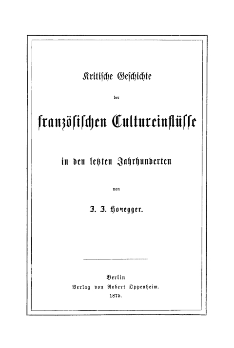 Cover image for book Kritische Geschichte der französischen Cultureinflüsse in den letzten Jahrhunderten