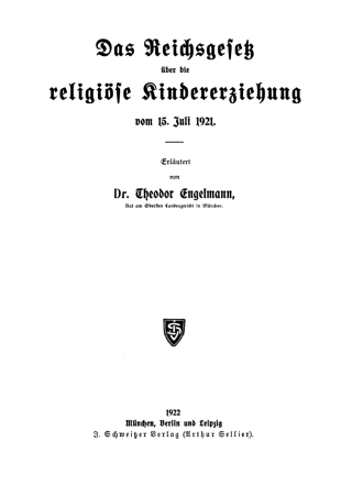 Das Reichsgesetz über die religiöse Kindererziehung vom 15. Juli 1921