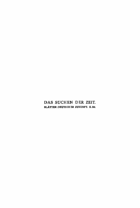 Cover image for book Das Suchen der Zeit. Blätter deutscher Zukunft. Band 2