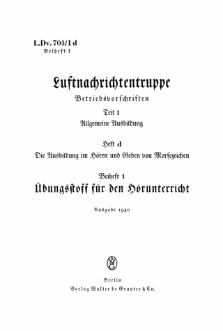 Allgemeine Ausbildung, Heft d: Die Ausbildung im Hören und Geben von Morsezeichen, Beiheft 1: Übungstoff für den Hörenunterricht