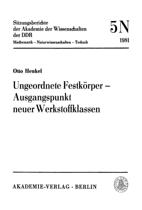 Cover image for book Ungeordnete Festkörper – Ausgangspunkt neuer Werkstoffklassen mit komplexer Verbindung physikalischer, mechanischer und chemischer Eigenschaften