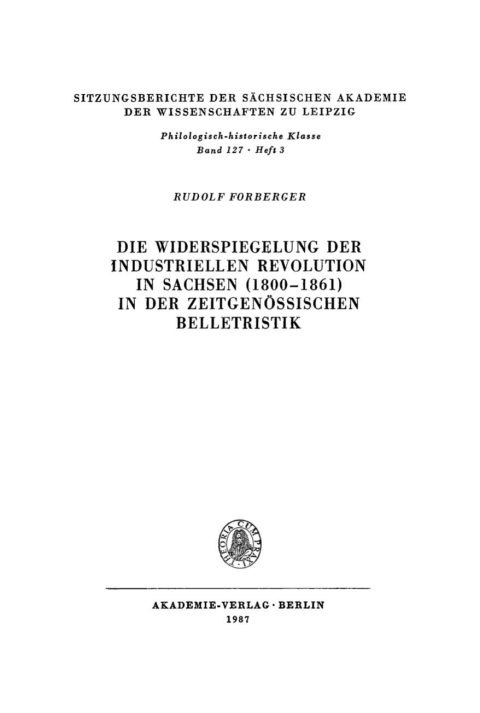 Cover image for book Die Widerspiegelung der industriellen Revolution in Sachsen (1800–1861) in der zeitgenössischen Belletristik