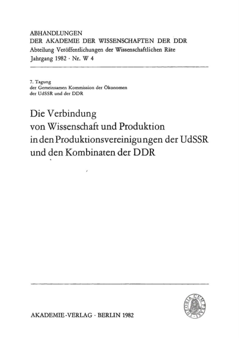 Cover image for book Die Verbindung von Wissenschaft und Produktion in den Produktionsvereinigungen der UdSSR und den Kombinaten der DDR